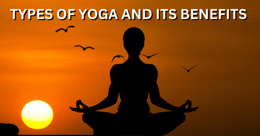 Types of Yoga Practice and Benefits