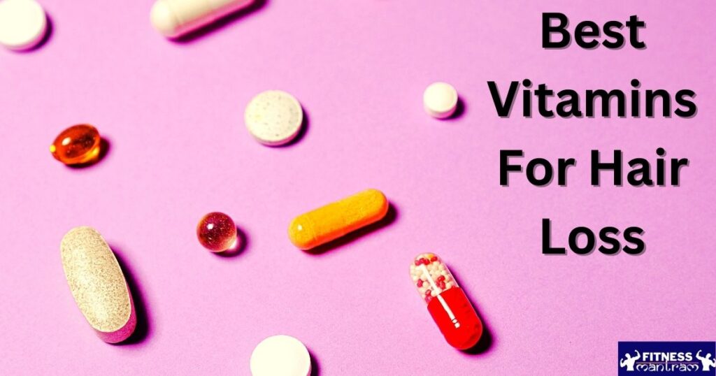 Best Vitamins To Prevent Hair Loss