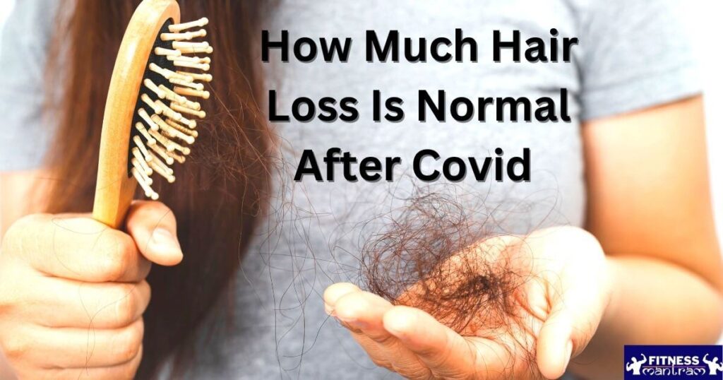 How Much Hair Loss Is Normal After Covid? 