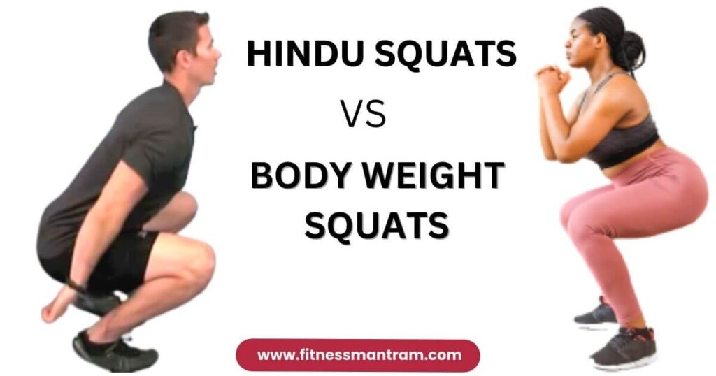 Hindu Squats Vs Bodyweight Squats