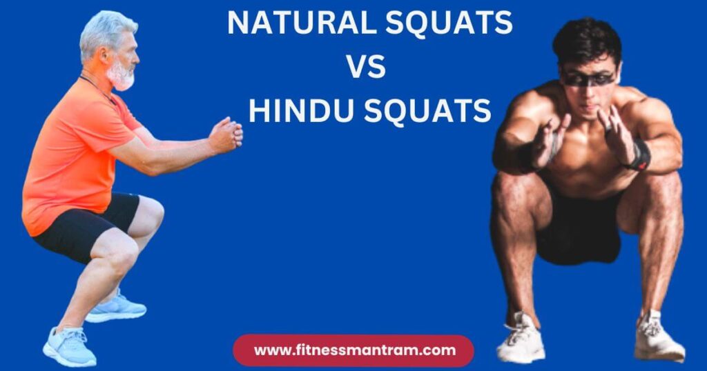 Natural Squats vs Hindu Squats 