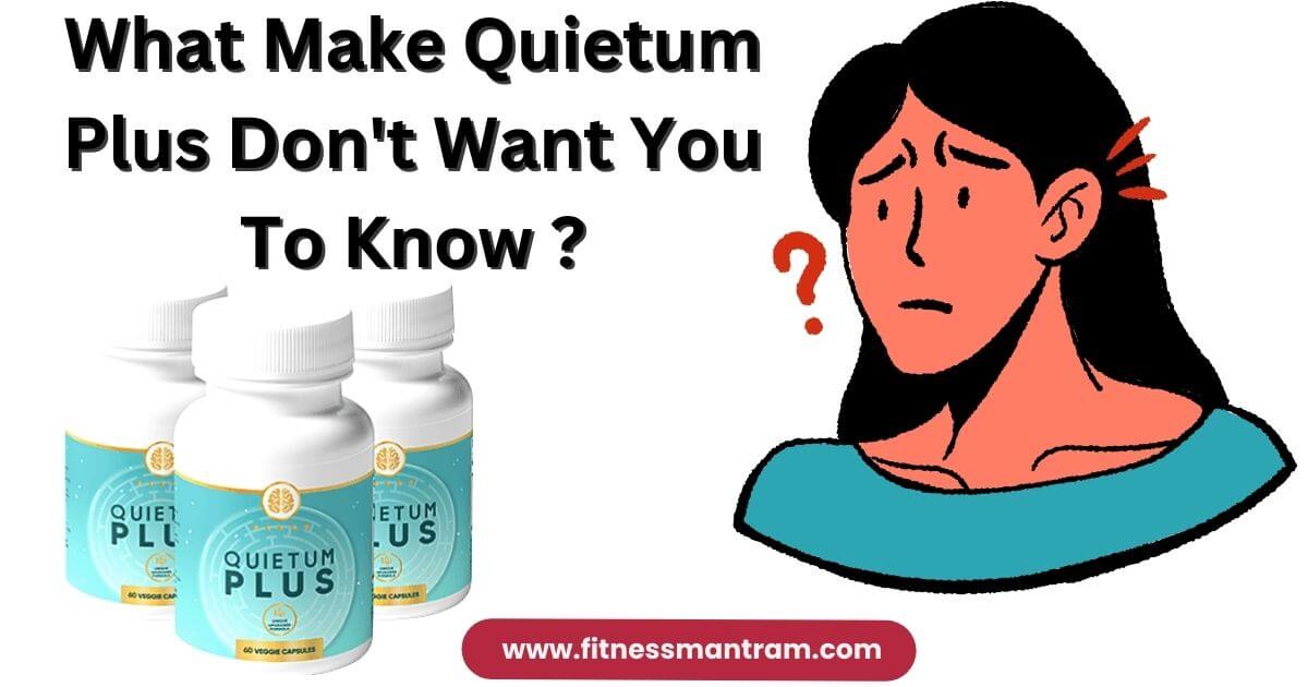 Quietum Plus- What Make Quietum Plus Don't Want You To Know ?