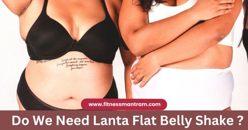 Do We Need Lanta Flat Belly Shake