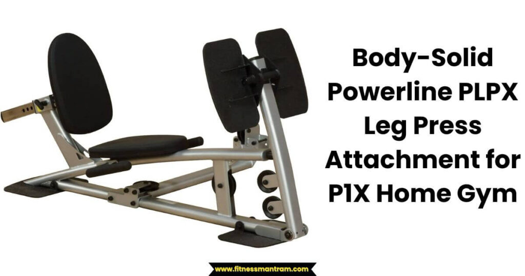 Body-Solid Powerline PLPX Leg Press Attachment for P1X Home Gym)