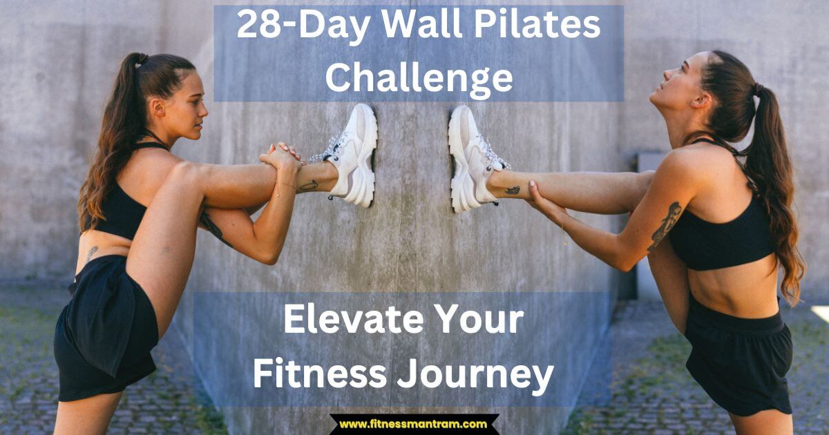 28 Day Wall Pilates Challenge Elevate Your Fitness Journey Fitness