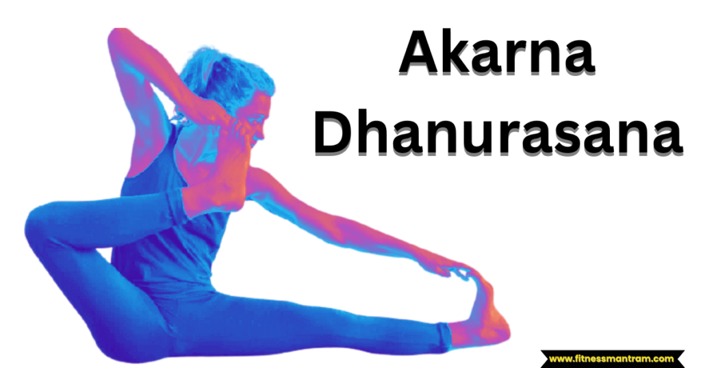 Akarna Dhanurasana