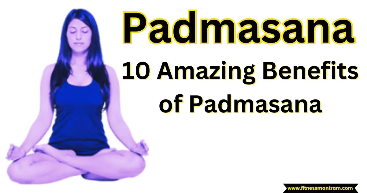 Padmasana-10 Amazing Benefits of Padmasana