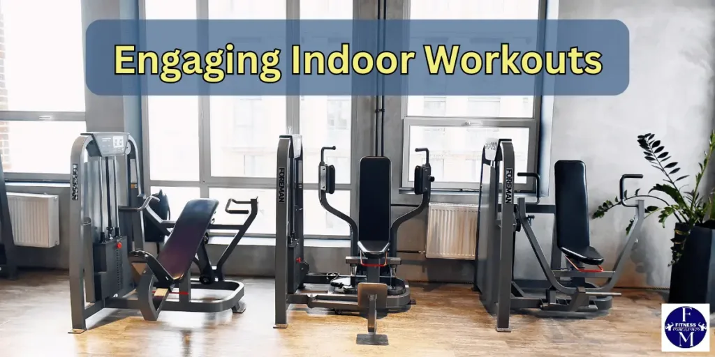 Engaging Indoor Workouts