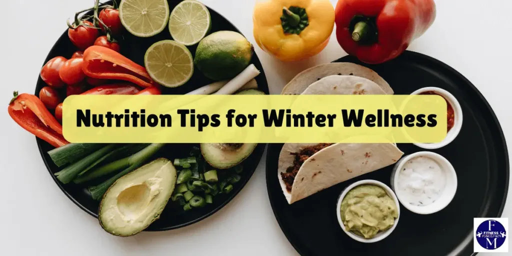 Nutrition Tips for Winter Wellness