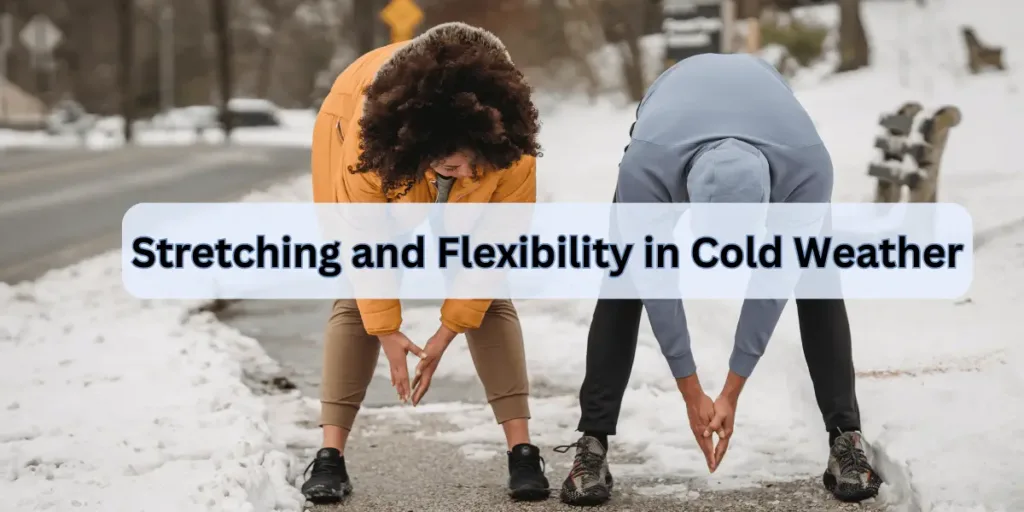 Stretching and Flexibility in Cold Weather