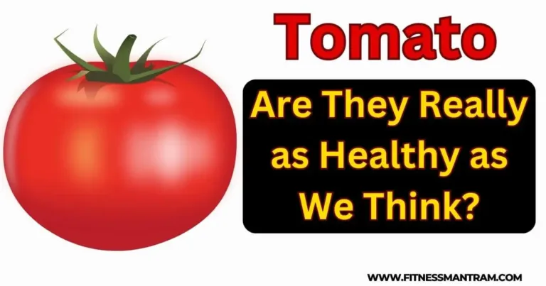 Tomatoes: Are They Really as Healthy as We Think?