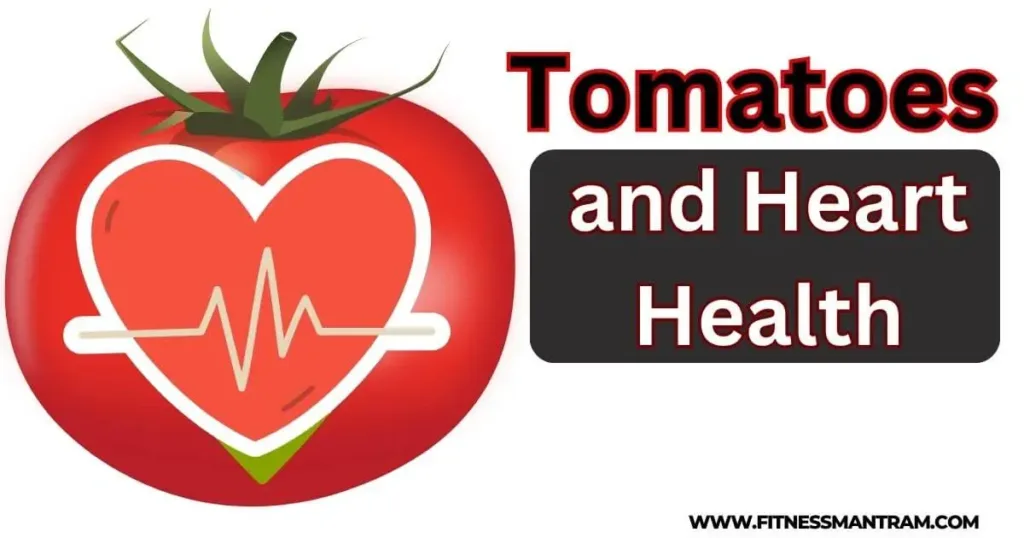 Tomatoes and Heart Health