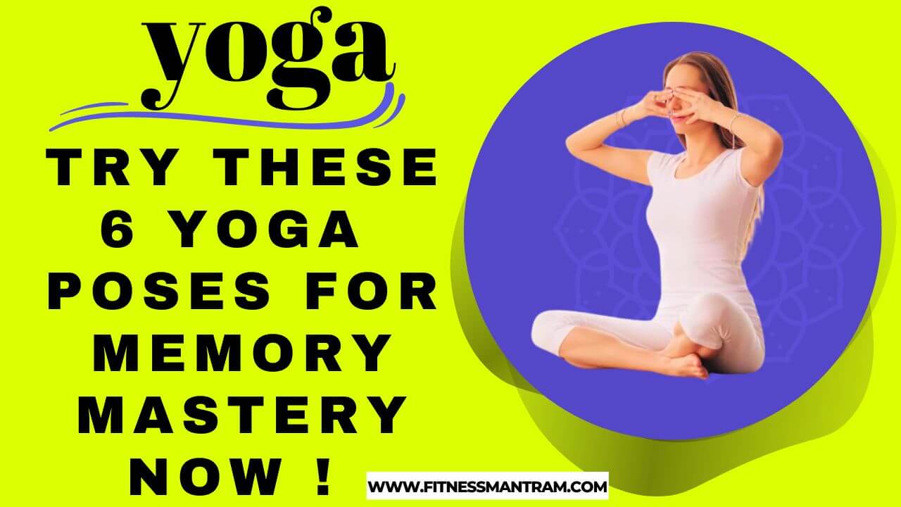 6 Yoga Poses for Memory Mastery.