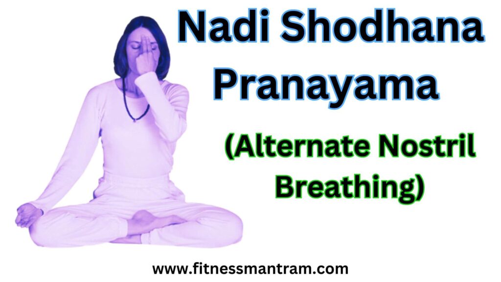 Nadi Shodhana Pranayama (Alternate Nostril Breathing) 