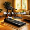 Best Treadmill For Home